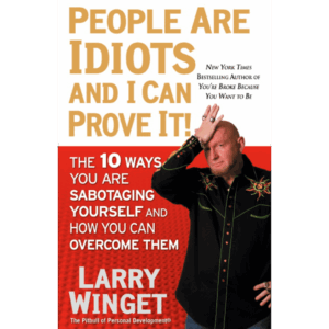 People Are Idiots and I Can Prove It!