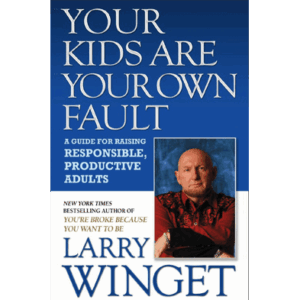 Your Kids Are Your Own Fault